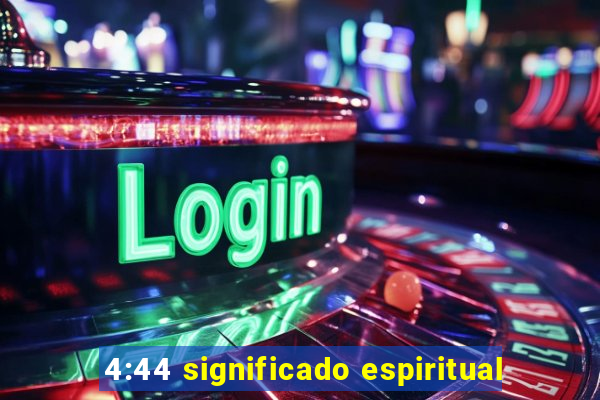 4:44 significado espiritual